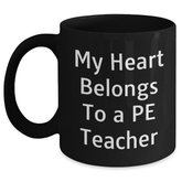 Funny PE Teacher Gifts from Friends for Graduation Unique PE Teacher Black Coffee Mug 'My Heart Belongs To A PE Teacher' - Main
